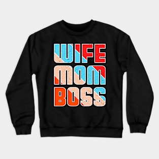 Wife mom boss Crewneck Sweatshirt